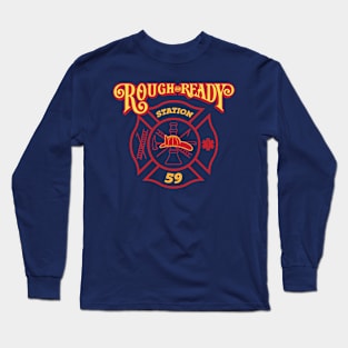 Rough and Ready Fire Station 59 Long Sleeve T-Shirt